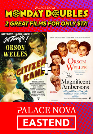 Citizen Kane + The Magnificent Ambersons