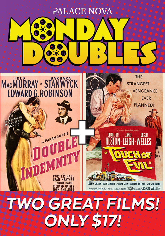 Double Indemnity + Touch of Evil